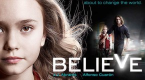 Lundi 10/03, ce soir : Believe sur NBC, produite par J.J. Abrams