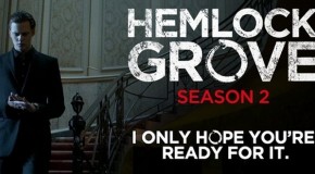 Des nouvelles de la saison 2 de Hemlock Grove et enfin une date !