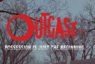 Vendred 3/6, ce soir : Outcast sur Cinemax